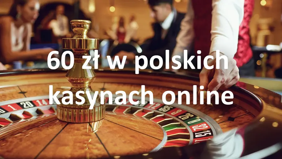 60 zł w polskich kasynach online
