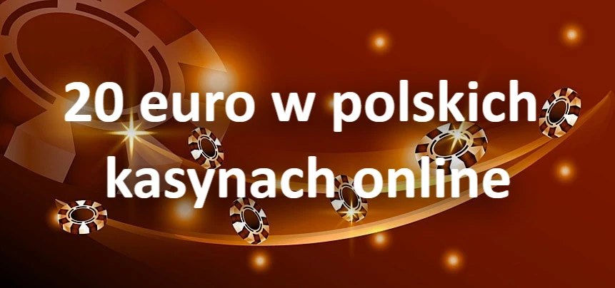 20 euro w polskich kasynach online