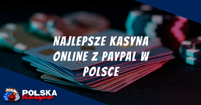 Najlepsze Kasyna Online z PayPal w Polsce