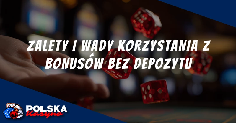 Bonusy bez depozytu w polskich kasynach online